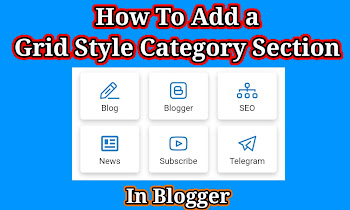 How To Add a Grid Style Category Section In Blogger
